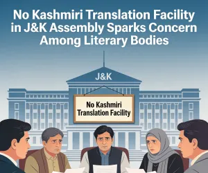 No Kashmiri Translation Facility in J&K Assembly Sparks Concern Among Literary Bodies